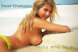 Don't really army am a care for vanilla type sex.